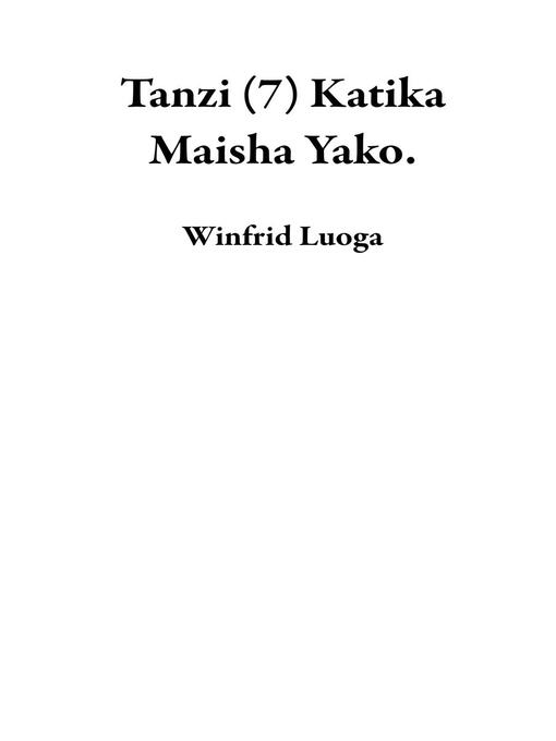 Title details for Tanzi (7) Katika Maisha Yako. by Winfrid Luoga - Available